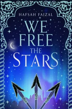 Hafsah Faizal - We Free the Stars обложка книги