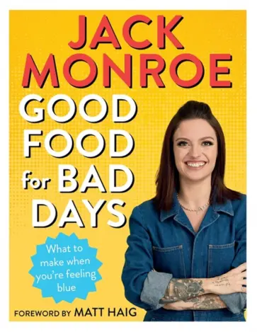 Jack Monroe - Good Food for Bad Days. What to Make When You're Feeling Blue Jack Monroe - Good Food for Bad Days. What to Make When You're Feeling Blue обложка книги