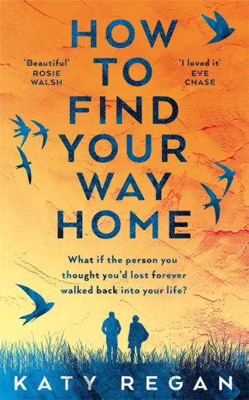 Katy Regan - How To Find Your Way Home обложка книги