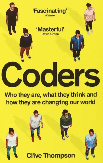Clive Thompson - Coders. Who They Are, What They Think and How They Are Changing Our World обложка книги