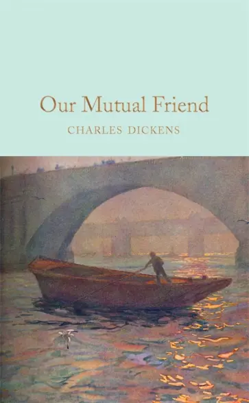 Charles Dickens - Our Mutual Friend обложка книги