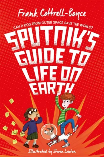 Frank Cottrell-Boyce - Sputnik's Guide to Life on Earth обложка книги