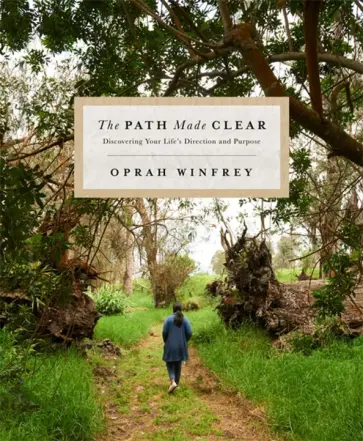 Oprah Winfrey - The Path Made Clear. Discovering Your Life's Direction and Purpose Oprah Winfrey - The Path Made Clear. Discovering Your Life's Direction and Purpose обложка книги