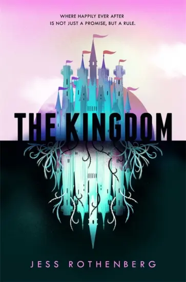 Jess Rothenberg - The Kingdom обложка книги