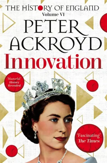 Peter Ackroyd - Innovation. The History of England. Volume VI Peter Ackroyd - Innovation. The History of England. Volume VI обложка книги