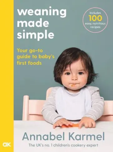 Annabel Karmel - Weaning Made Simple Annabel Karmel - Weaning Made Simple обложка книги