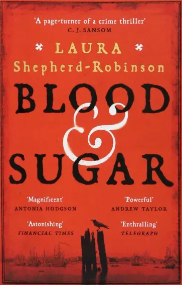 Laura Shepherd-Robinson - Blood & Sugar обложка книги