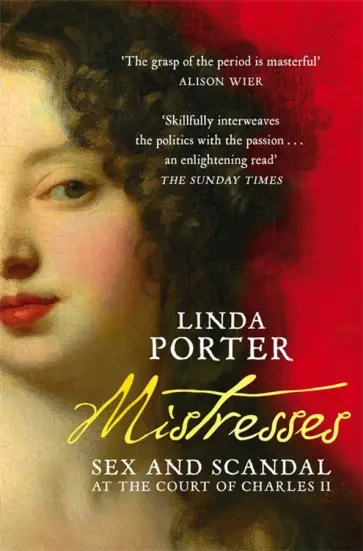 Linda Porter - Mistresses. Sex and Scandal at the Court of Charles II обложка книги