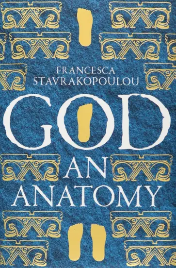 Francesca Stavrakopoulou - God. An Anatomy обложка книги