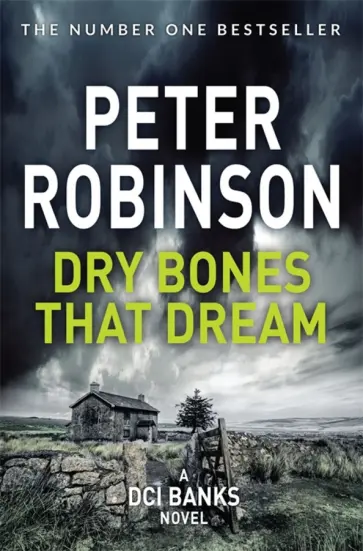 Peter Robinson - Dry Bones That Dream Peter Robinson - Dry Bones That Dream обложка книги