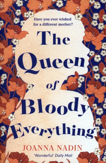Joanna Nadin - The Queen of Bloody Everything обложка книги