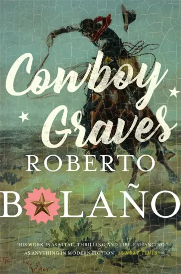 Roberto Bolano - Cowboy Graves обложка книги