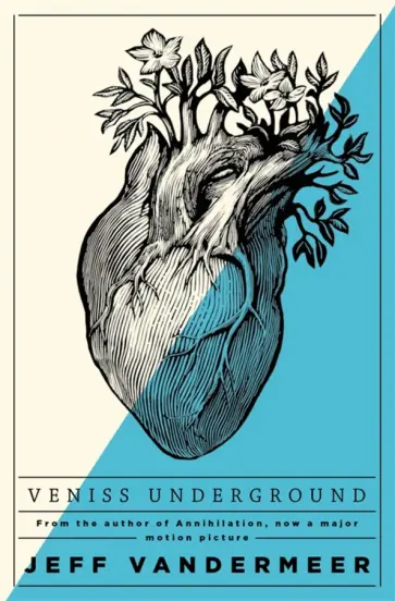 Jeff Vandermeer - Veniss Underground Jeff Vandermeer - Veniss Underground обложка книги