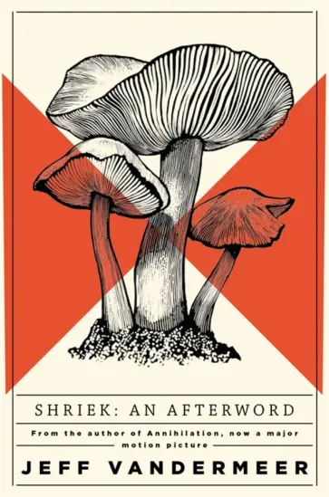 Jeff Vandermeer - Shriek. An Afterword Jeff Vandermeer - Shriek. An Afterword обложка книги