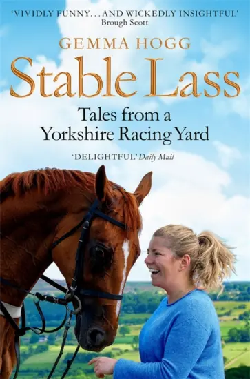Gemma Hogg - Stable Lass. Tales from a Yorkshire Racing Yard Gemma Hogg - Stable Lass. Tales from a Yorkshire Racing Yard обложка книги