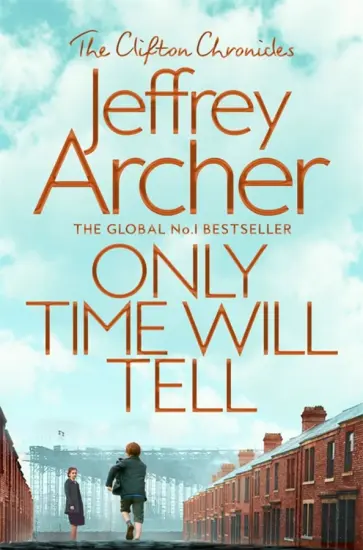 Jeffrey Archer - Only Time Will Tell Jeffrey Archer - Only Time Will Tell обложка книги