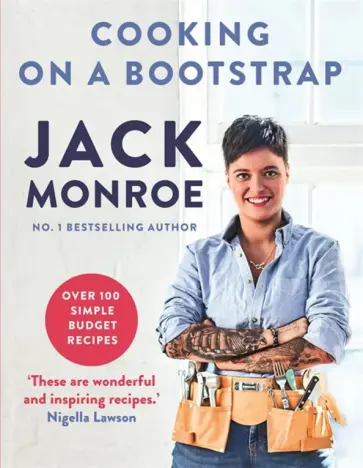 Jack Monroe - Cooking on a Bootstrap. Over 100 Simple, Budget Recipes Jack Monroe - Cooking on a Bootstrap. Over 100 Simple, Budget Recipes обложка книги