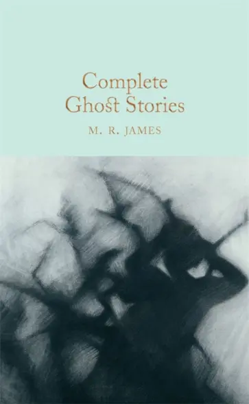 M. James - Complete Ghost Stories M. James - Complete Ghost Stories обложка книги
