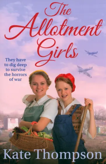 Kate Thompson - The Allotment Girls обложка книги