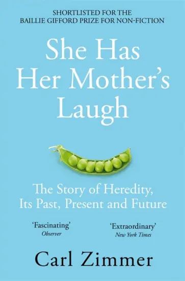 Carl Zimmer - She Has Her Mother's Laugh. The Story of Heredity, Its Past, Present and Future обложка книги