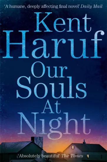 Kent Haruf - Our Souls at Night обложка книги