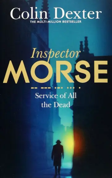 Colin Dexter - Service of All the Dead обложка книги