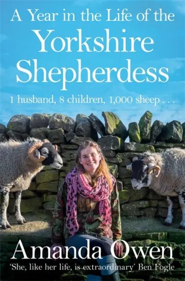 Amanda Owen - A Year in the Life of the Yorkshire Shepherdess Amanda Owen - A Year in the Life of the Yorkshire Shepherdess обложка книги