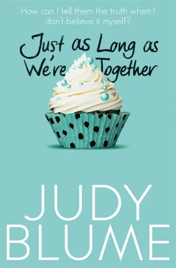 Judy Blume - Just as Long as We're Together обложка книги