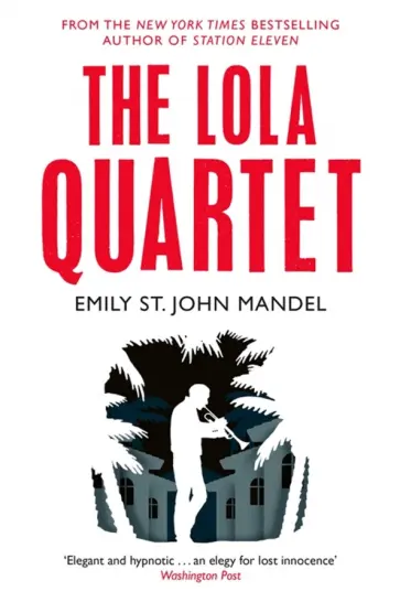 Mandel Emily St. John - The Lola Quartet Mandel Emily St. John - The Lola Quartet обложка книги