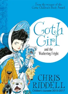Chris Riddell - Goth Girl and the Wuthering Fright обложка книги