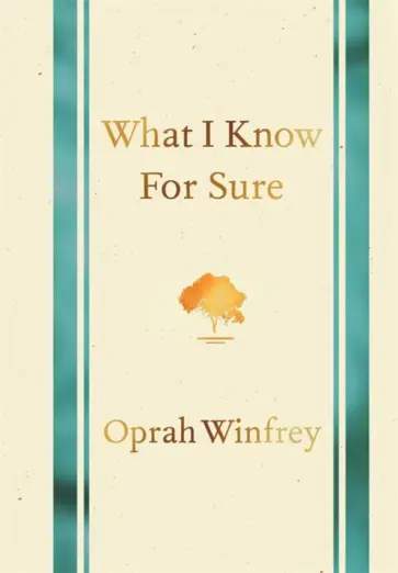 Oprah Winfrey - What I Know for Sure Oprah Winfrey - What I Know for Sure обложка книги