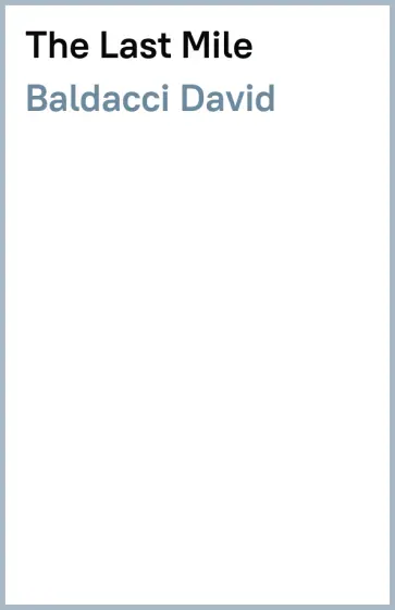 David Baldacci - The Last Mile обложка книги