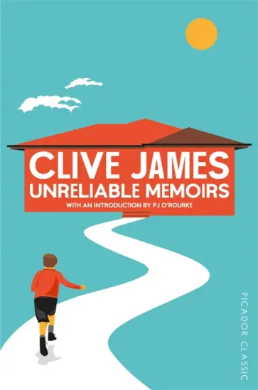Clive James - Unreliable Memoirs Clive James - Unreliable Memoirs обложка книги