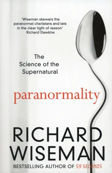 Richard Wiseman - Paranormality. The Science of the Supernatural обложка книги
