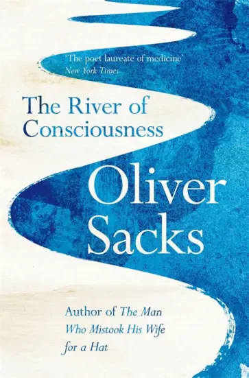 Oliver Sacks - The River of Consciousness Oliver Sacks - The River of Consciousness обложка книги