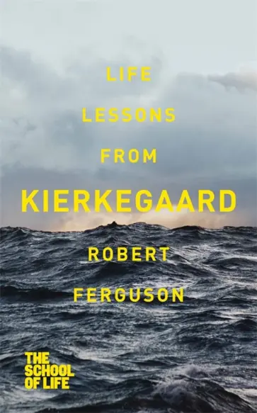 Robert Ferguson - Life lessons from Kierkegaard обложка книги