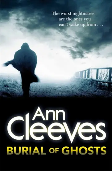 Ann Cleeves - Burial of Ghosts Ann Cleeves - Burial of Ghosts обложка книги