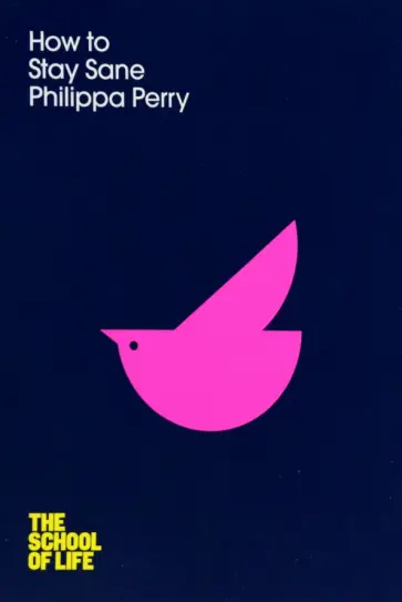 Philippa Perry - How to Stay Sane обложка книги