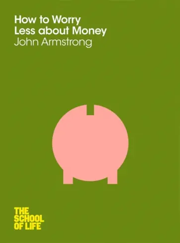 John Armstrong - How to Worry Less About Money John Armstrong - How to Worry Less About Money обложка книги