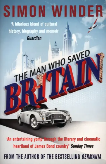 Simon Winder - The Man Who Saved Britain Simon Winder - The Man Who Saved Britain обложка книги