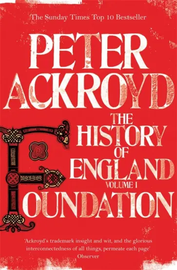 Peter Ackroyd - Foundation. The History of England. Volume I обложка книги