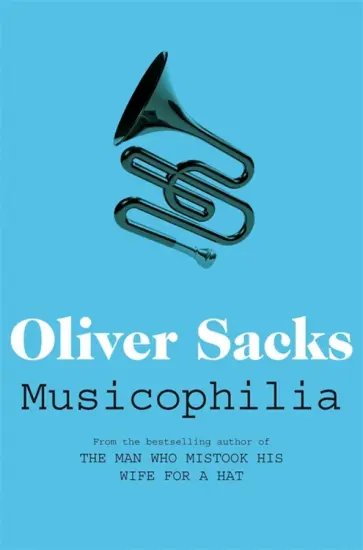 Oliver Sacks - Musicophilia. Tales of Music and the Brain Oliver Sacks - Musicophilia. Tales of Music and the Brain обложка книги