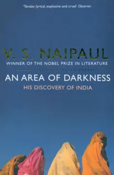 V Naipaul - An Area of Darkness. His Discovery of India V Naipaul - An Area of Darkness. His Discovery of India обложка книги