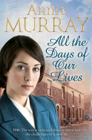 Annie Murray - All the Days of Our Lives обложка книги