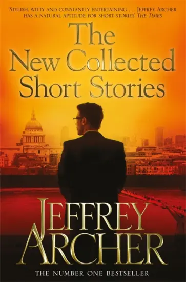Jeffrey Archer - The New Collected Short Stories Jeffrey Archer - The New Collected Short Stories обложка книги