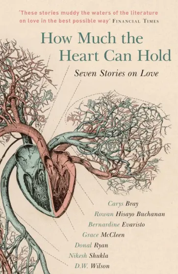 Bray, Shukla - How Much the Heart Can Hold. Seven Stories on Love Bray, Shukla - How Much the Heart Can Hold. Seven Stories on Love обложка книги