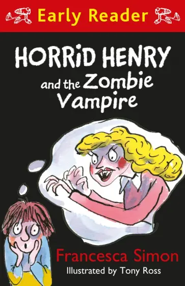 Francesca Simon - Horrid Henry and the Zombie Vampire Francesca Simon - Horrid Henry and the Zombie Vampire обложка книги