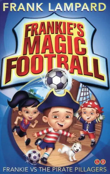 Frank Lampard - Frankie vs The Pirate Pillagers обложка книги