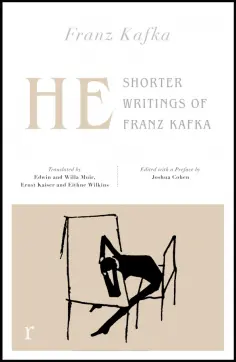 Franz Kafka - He: Shorter Writings of Franz Kafka  (riverrun ed) обложка книги