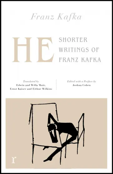 Franz Kafka - He: Shorter Writings of Franz Kafka  (riverrun ed) обложка книги